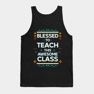 blessed to teach this awesome class | teachers 03 Tank Top